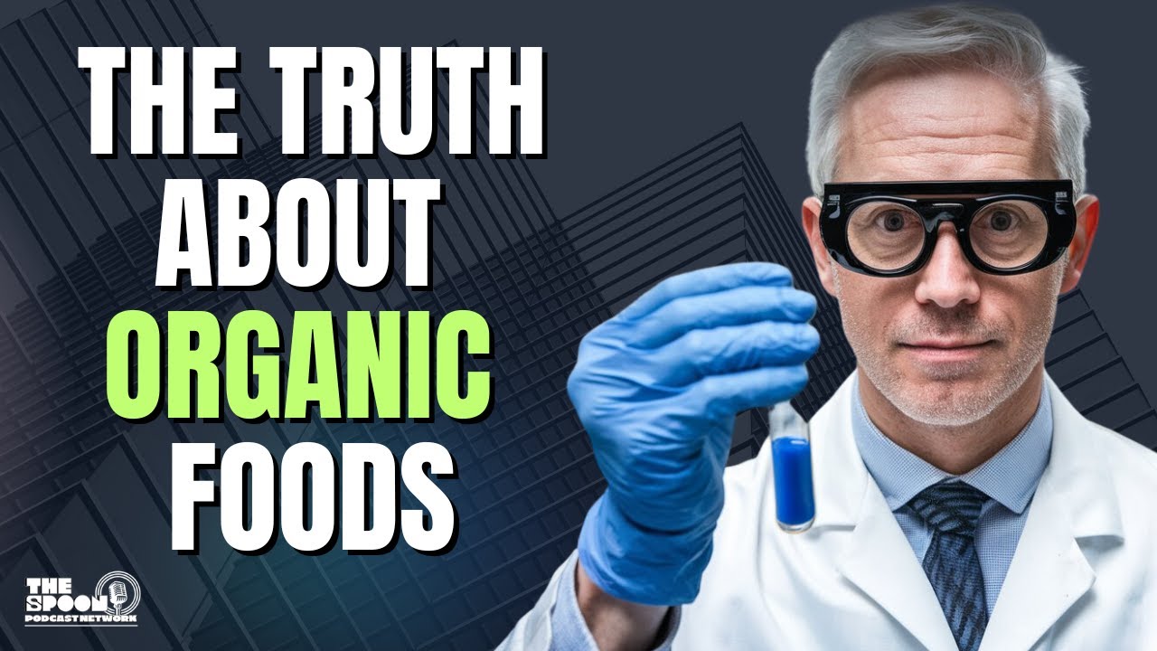 The Truth about Organic Foods