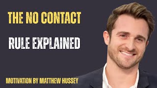 The No Contact Rule Explained | Matthew Hussey Wealth