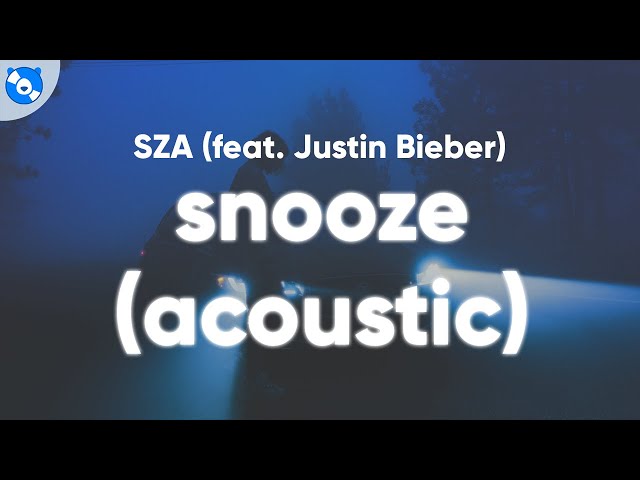 SZA feat. Justin Bieber - Snooze (Acoustic) (Clean)