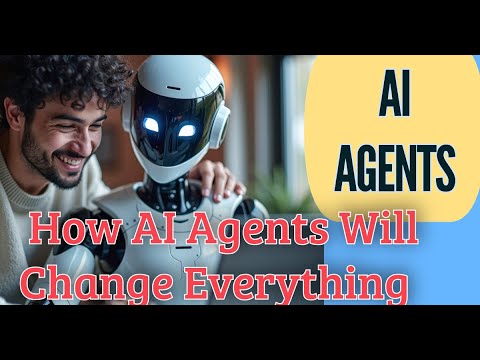 Agentic AI: How AI Agents Will Change Everything