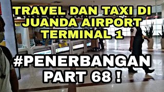 TRAVEL, TAXI & BUS DI JUANDA AIRPORT TERMINAL 1 2022 ? INI ....!!