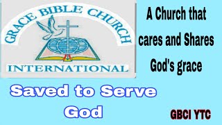 Saved to Serve God.. GBCI YTC is live!