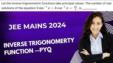 Let the inverse trigonometric functions take principal values.  2 sin^ −1 x + 3 cos ^−1 x = (2π) / 5