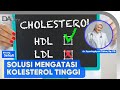 Solusi mengatasi kolesterol tinggi  bincang sehati