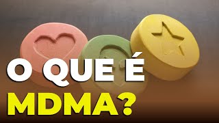 MDMA o que é essa Droga?