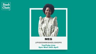 Stash Chats - Episode 32: Meg @pigeonwishes.shops