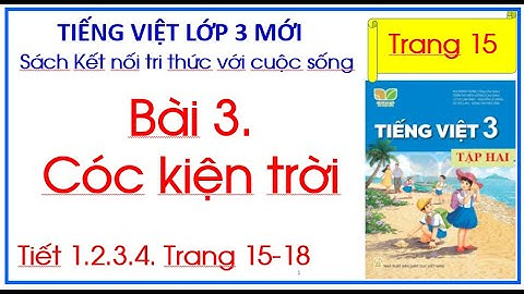 Bài 3 Cóc kiện trời Tiếng Việt 3 Kết nối tri thức trang 15