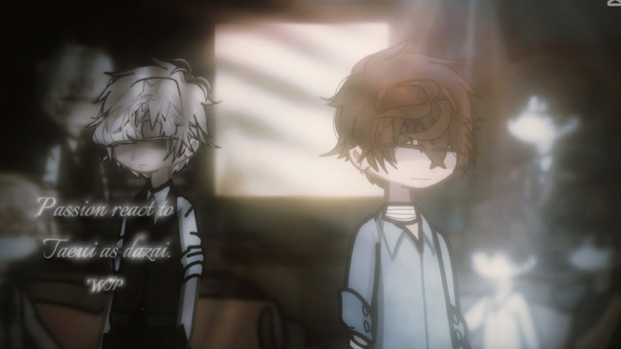 Passion react to Taeui as Dazai-WIP1.1-