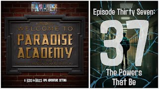 “The Powers That Be | Welcome to Paradise Academy | Kids on Bikes RPG | S2E37