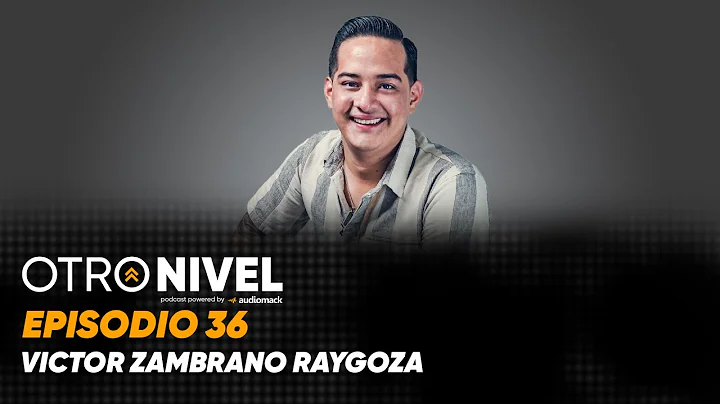 Otro Nivel Podcast ft. Victor Zambrano Raygoza (Ep...