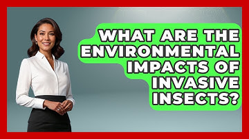 What Are the Environmental Impacts of Invasive Insects? | Insects and Invaders