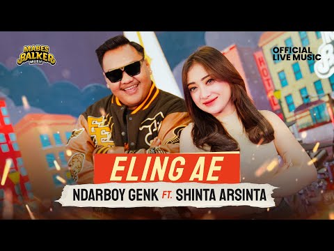 SHINTA ARSINTA X NDARBOY GENK - ELING AE (Official Live Music)