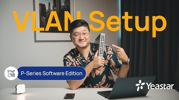 Tech Talk: Configuring VLANs on P-Series Software Edition