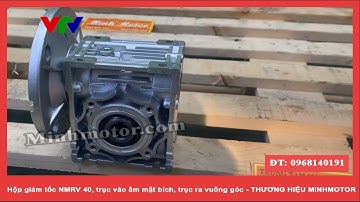 Hộp giảm tốc NMRV 40, trục vào âm mặt bích, trục ra vuông góc, 0901460163, MINHMOTOR (2023)