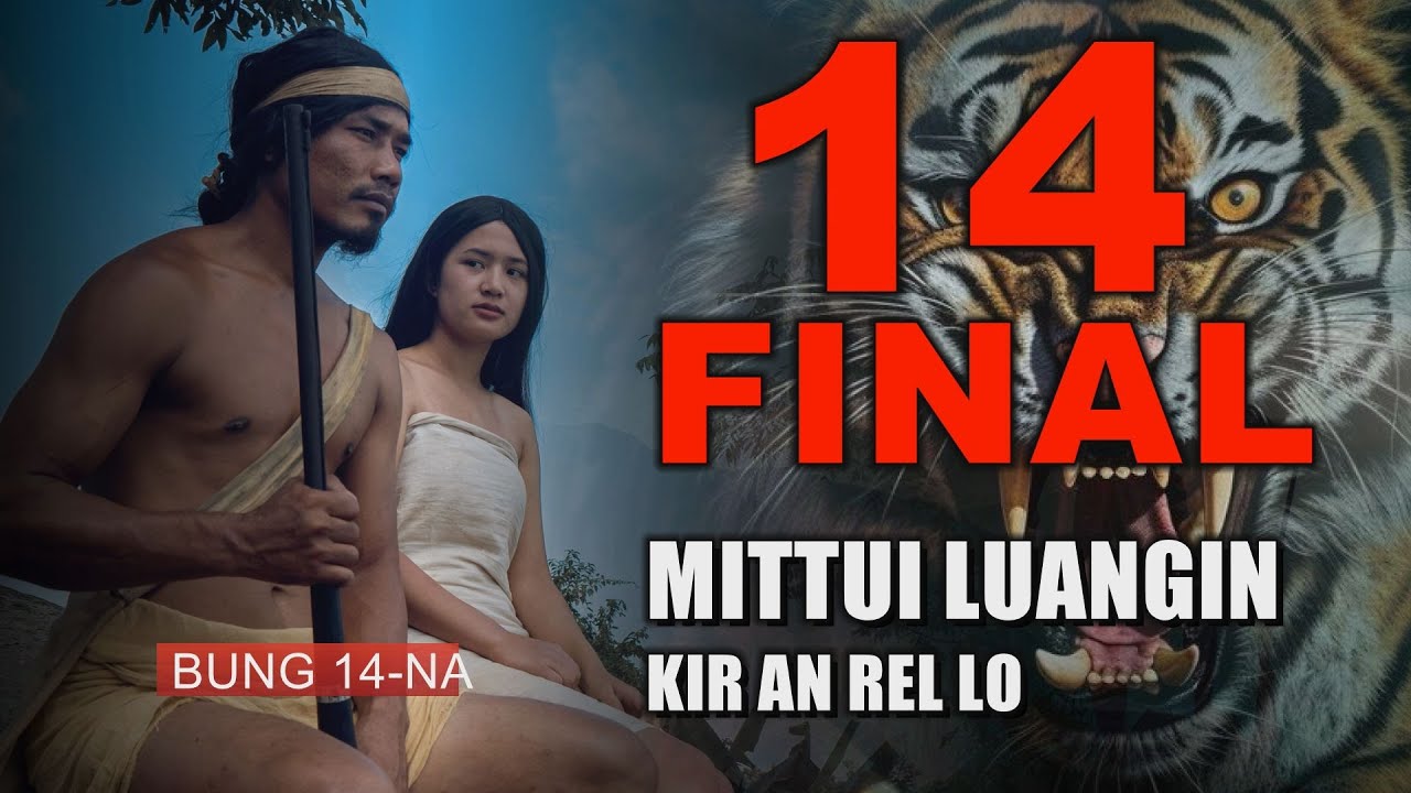 Mttui Luangin Kir an rel lo #14||Final Episode