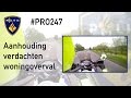 PRO 24/7 Aanhouding woningovervallers