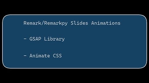Remark/Remarkpy Slides Animations