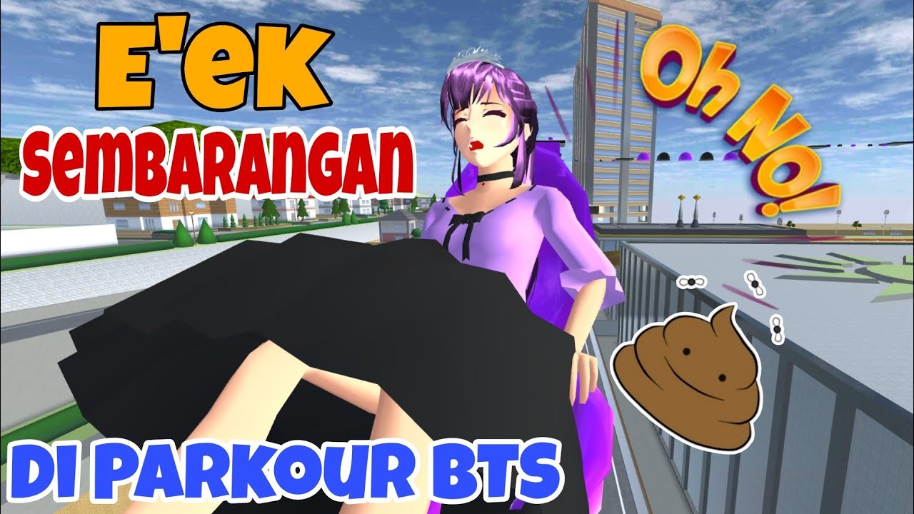 Drama Lucu Sakura | Sakura E'ek Sembarangan 🤮🤮 Di Parkour BTS....Oh no... Jorok banget 🤣🤣🤣