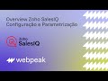 Overview Zoho Sales IQ - Configuração e Parametrização  | Webpeak Zoho Brasil