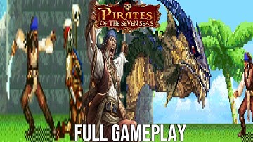 PIRATE OF THE SEVEN SEAS FULL GAMEPLAY