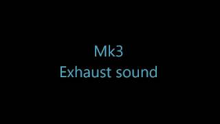 Mk3 Exhaust sound