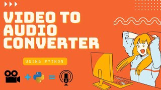 Video to Audio Converter With Python [ in just 7 line of python ]