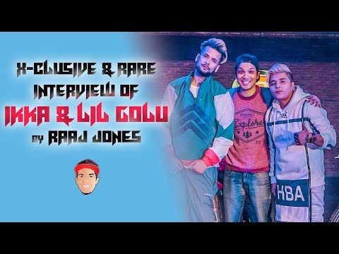 IKKA & LIL GOLU - X- CLUSIVE & RARE IINTERVIEW BY RAAJ JONES