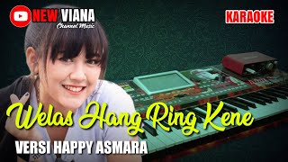 Download Lagu WELAS HANG RING KENE#KARAOKE#TANPA VOCAL NADA CEWE