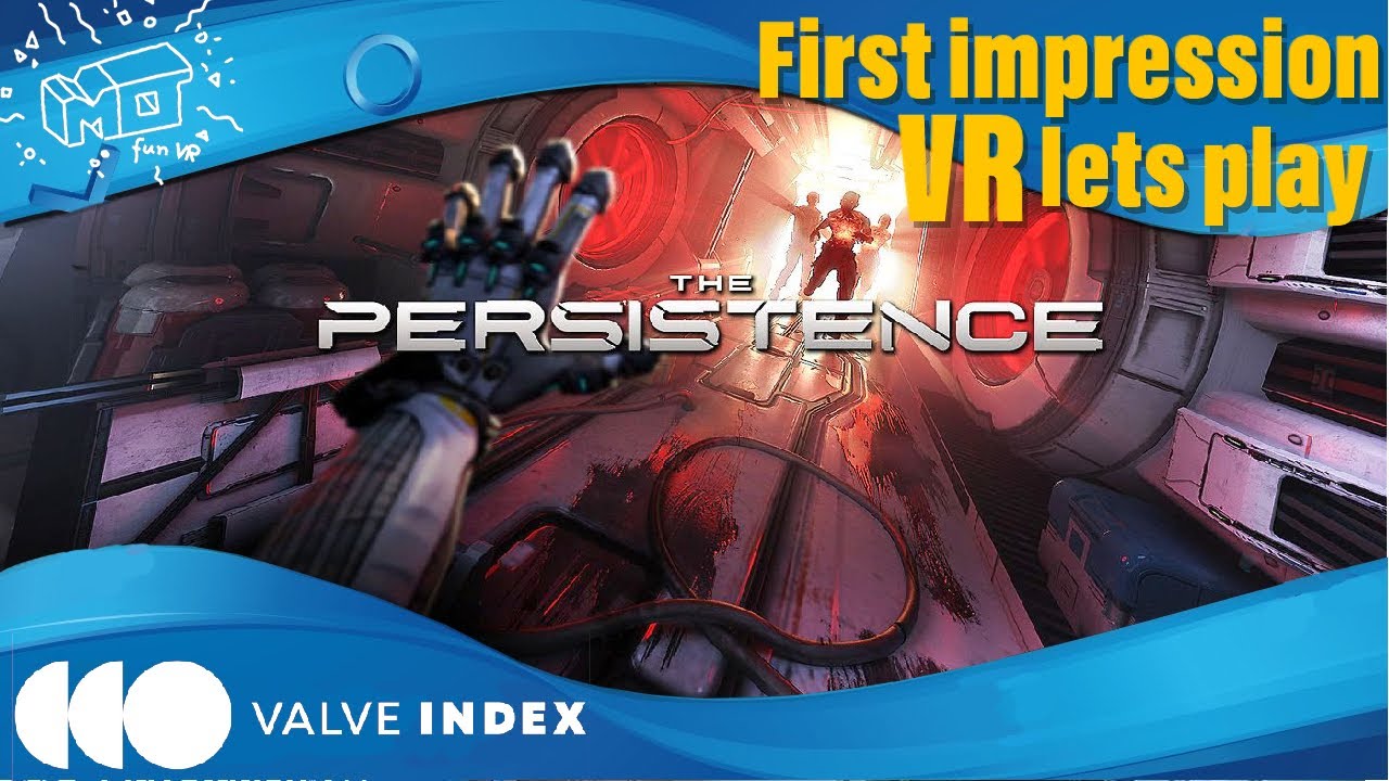 The Persistence / Valve Index  ._. first impression/ VR lets play  / deutsch / live