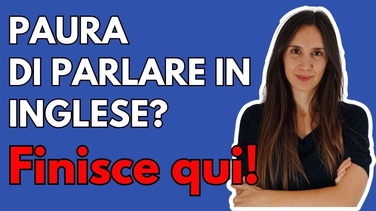Paura di parlare in inglese? Finisce qui! - YouTube