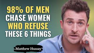 6 Things Smart Women Never Do With Men | Matthew Hussey
