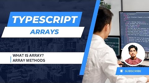 Typescript Arrays - Typescript Tutorial 6 - Sarfaraz Unarr