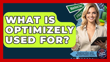 What Is Optimizely Used For? - Marketing and Advertising Guru