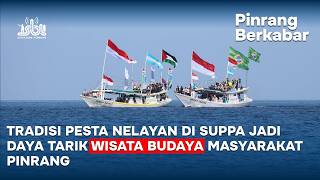Pinrang News Update | Fishermen's Festival Tradition in Suppa Becomes a Cultural Tourism Attracti...