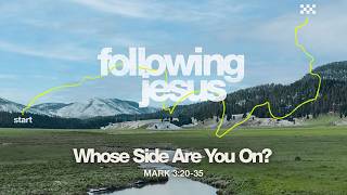 Saturday 6:30 PM Service: Whose Side Are You On? - Mark 3:20-35 - Nate Heitzig