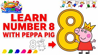 Learn Number 8 with Peppa Pig 🔢🎨 | Number 8 Coloring for Kids & Toddlers | Learn Numbers & Colors