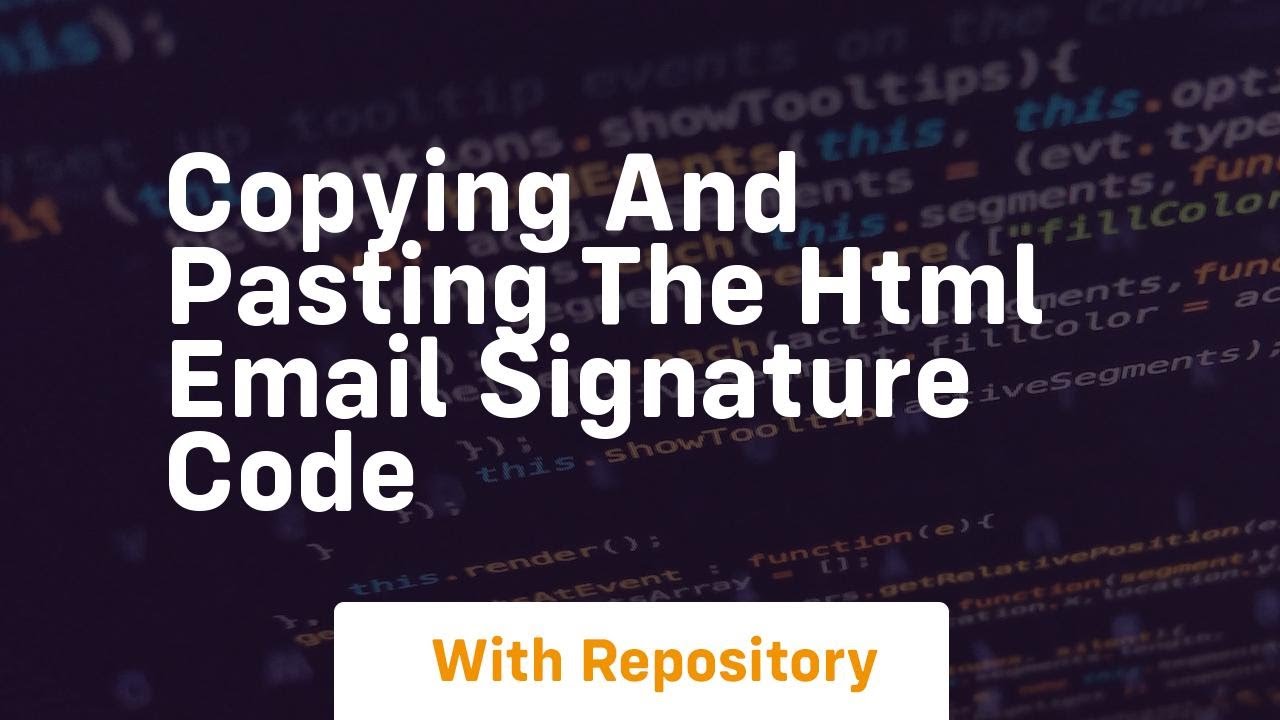 Copying and pasting the html email signature code - YouTube