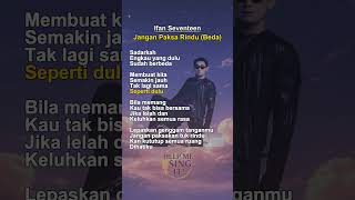 Ifan Seventeen Jangan Paksakan Rindubeda Lirik liriklagu ifanseventeen helpmesingit laguenak
