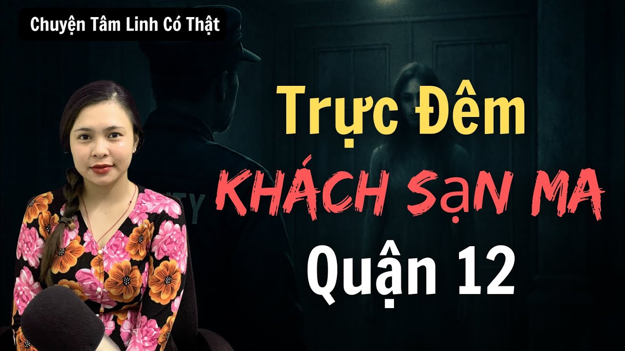 Chuyện Ma - BẢO VỆ TRỰC ĐÊM TRƯỚC KHÁCH SẠN MA Ở QUẬN 12 - [ Tập 988 ]