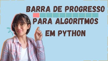 Barra de progresso com Python (Biblioteca TQDM)