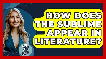 How Does The Sublime Appear In Literature? - Philosophy Beyond