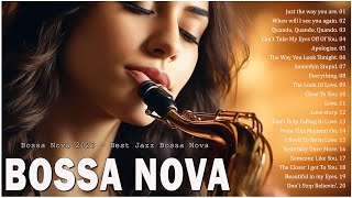 Jazz Bossa Nova Playlist  Most Relaxing Jazz Bossa Nova Songs Unforgettable Jazz Bossa Nova Covers