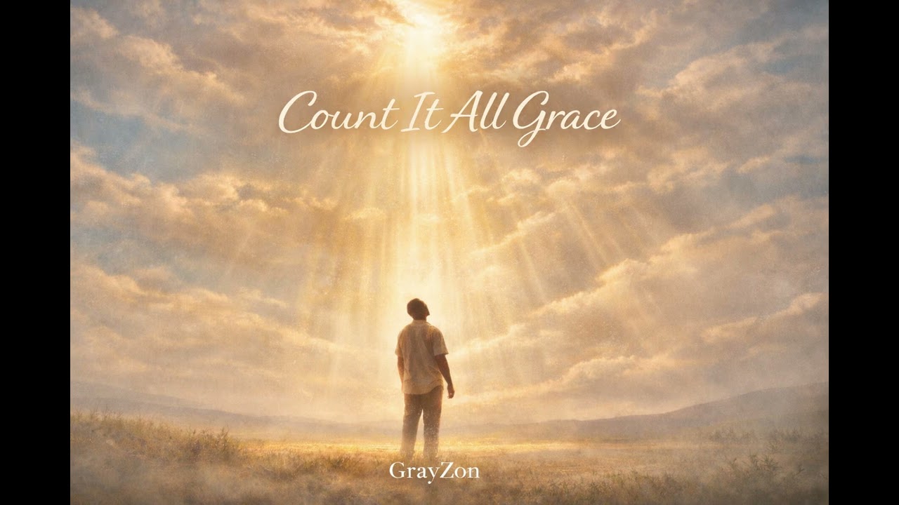 GrayZon - Count it all Grace