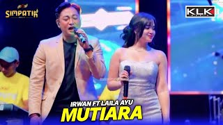 Mutiara - Laila ayu ft Irwan - Simpatik music - Gempol Sari Tanggulangin - KLK Audio
