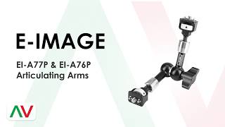 E-Image EI-A76P & EI-A77P Articulating Arms E-Image EI-A76P & EI-A77P Articulating Arms