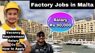 Factory Jobs in Malta! How to Apply Factory Jobs ! Salary ! Vacancies ! Requirements !Companies !Cv
