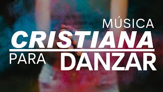 Música CRISTIANA para DANZAR / Alabanzas Cristianas de JÚBILO