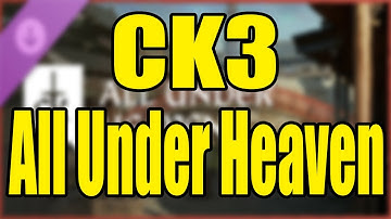CK3 All Under Heaven