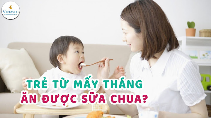 Bé 11 tháng tuổi ăn bao nhiêu váng sữa