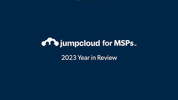 JumpCloud for MSPs 2023 Year in Review